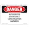 Signmission OSHA Danger Sign, 7" Height, 10" Width, Authorized Entry Only Construction Hazards, Landscape OS-DS-D-710-L-1638 - alternate 1